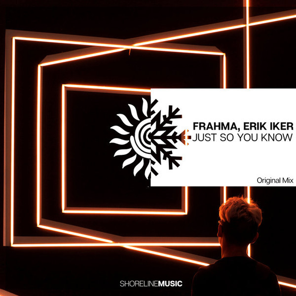 last ned album Frahma, Erik Iker - Just So You Know