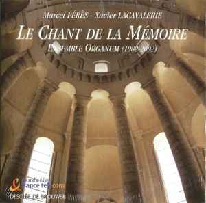 Ensemble Organum - Le Chant De La Mémoire. Ensemble Organum (1982-2002) album cover