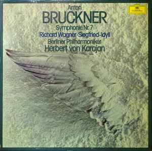 Symphonie Nr. 7 / Siegfried-Idyll - Anton Bruckner, Richard Wagner, Herbert Von Karajan, Berliner Philharmoniker