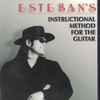 Esteban -  Instructional Method For The Guitar - The American Legacy Volume 4