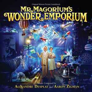 Alexandre Desplat - Mr. Magorium's Wonder Emporium [Original Motion Picture Soundtrack] album cover