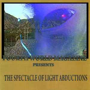 The Spectacle Of Light Abductions - Fourth World Magazine