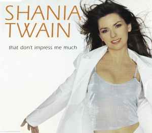 Shania Twain - That Don't Impress Me Much