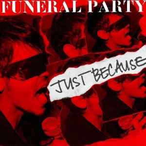 Funeral Party (5) - Just Because album cover