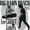 The Immortal Lee County Killers* - Big Damn Roach