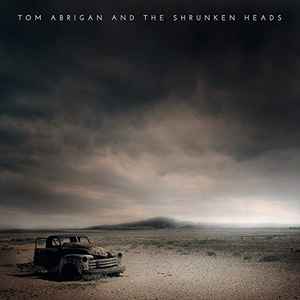 Tom Abrigan & The Shrunken Heads - Tom Abrigan & The Shrunken Heads album cover