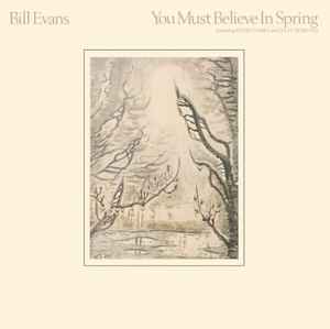 Bill Evans – You Must Believe In Spring (1981, Vinyl) - Discogs