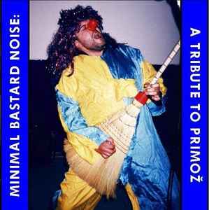 Various - Minimal Bastard Noise: A Tribute To Primož album cover