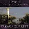 Haydn*, Takács Quartet - String Quartets Op. 42, 77 & 103