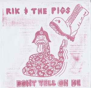 Rik And The Pigs - Dont Tell On Me