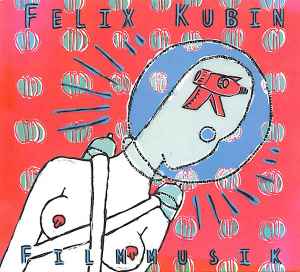 Filmmusik - Felix Kubin