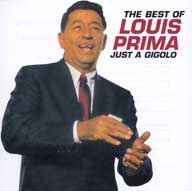 Louis Prima - The Best Of Louis Prima - Just A Gigolo album cover