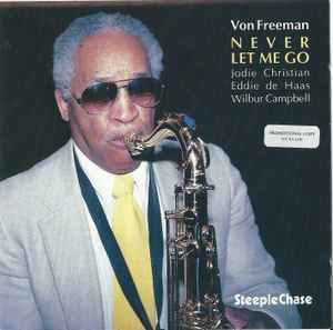 Never Let Me Go - Von Freeman Quartet