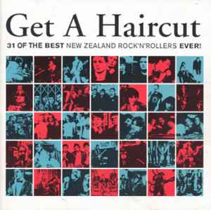 Various - Get A Haircut (31 Of The Best New Zealand Rock'n'Rollers  Ever!) album cover