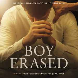 Boy Erased (Original Motion Picture Soundtrack) - Danny Bensi, Saunder Jurriaans