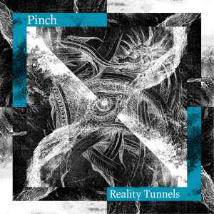 Reality Tunnels - Pinch