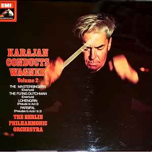 Karajan Conducts Wagner - Karajan Conducts Wagner Volume 2