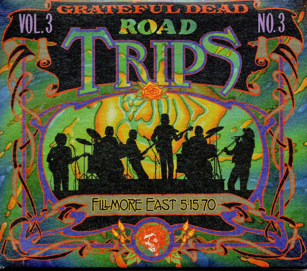 Grateful Dead - Road Trips Vol. 3 No. 3: Fillmore East 5-15-70 