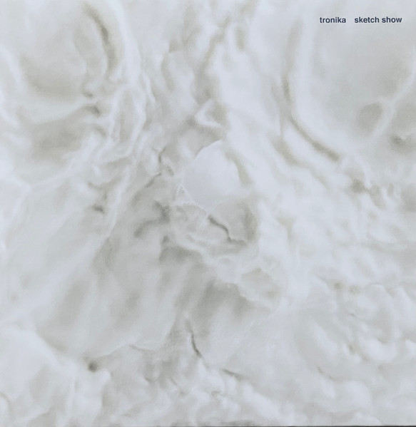 Sketch Show – Tronika (2021, White, Vinyl) - Discogs