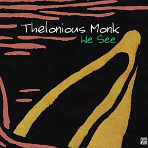 Thelonious Monk – We See (2005, CD) - Discogs