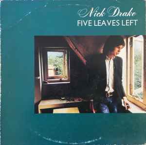 Nick Drake – Five Leaves Left (1976, Keel Pressing, Vinyl) - Discogs