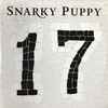 Snarky Puppy - 17