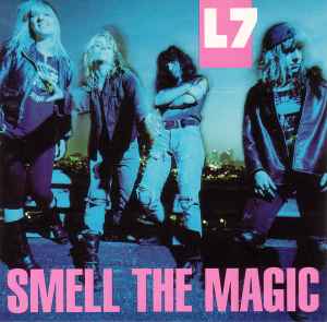 Smell The Magic - L7