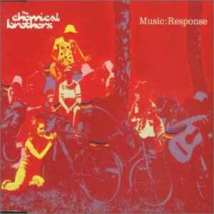 Music:Response - The Chemical Brothers
