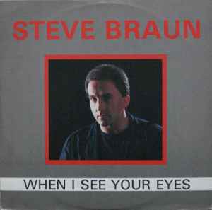 Steve Braun - When I See Your Eyes