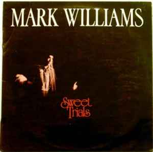 Mark Williams (4) - Sweet Trials album cover