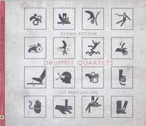 Glenn Kotche - Drumkit Quartets album cover
