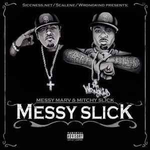 Messy Slick - Messy Marv & Mitchy Slick