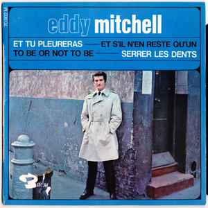 Eddy Mitchell - Et Tu Pleureras