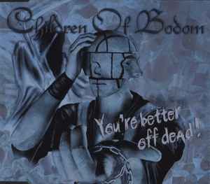 You're Better Off Dead! - Children Of Bodom