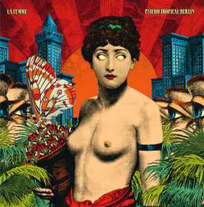 La Femme (4) - Psycho Tropical Berlin