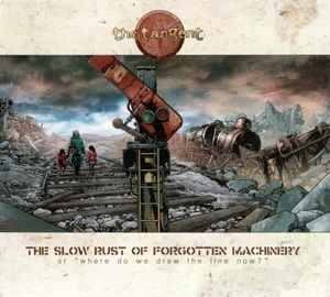 The Tangent - The Slow Rust Of Forgotten Machinery (Or "Where Do We Draw The Line Now ?")
