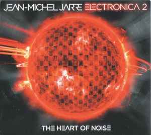 Electronica 2 - The Heart Of Noise - Jean-Michel Jarre