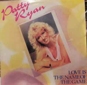 Patty Ryan – Love Is The Name Of The Game (1988, Vinyl) - Discogs