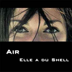 Air (2) - Air IV - Elle A Du Shell album cover