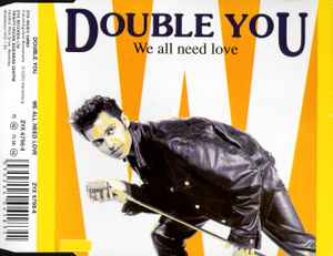 We All Need Love - Double You