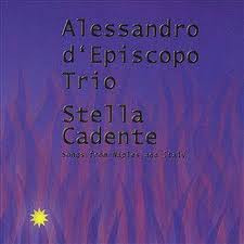 baixar álbum Alessandro D'Episcopo Trio - Stella Cadente Songs From Naples And Italy