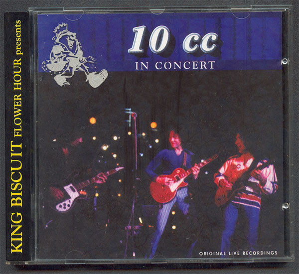 10cc – King Biscuit Flower Hour Presents 10cc In Concert (1995, CD