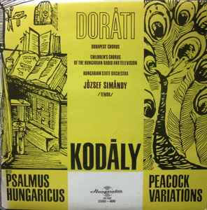 Zoltán Kodály - Op. 13, Psalmus Hungaricus, Peacock Variations album cover
