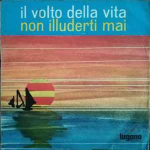 Isa Day – Il Volto della Vita / Non Illuderti Mai (Vinyl) - Discogs