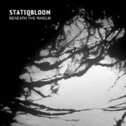 Statiqbloom - Beneath The Whelm album cover