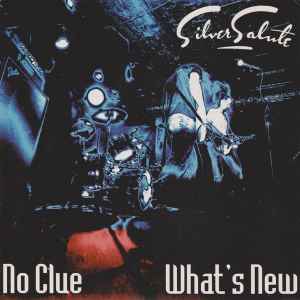 Silver Salute - No Clue / What's New album cover