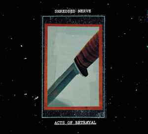 Acts Of Betrayal  - Shredded Nerve