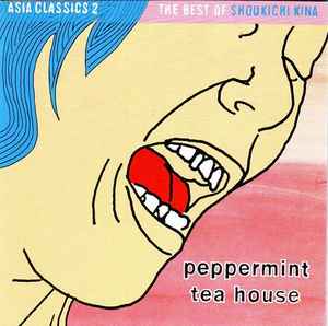 Shoukichi Kina - Asia Classics 2: The Best Of Shoukichi Kina Peppermint Tea House album cover