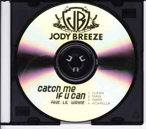 Jody Breeze Feat. Lil' Wayne – Catch Me If U Can (2007, CD) - Discogs