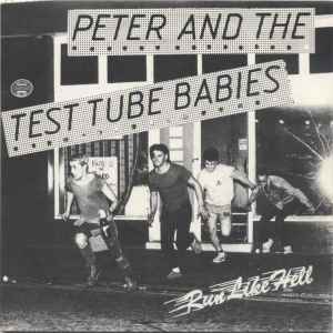 Peter And The Test Tube Babies - Run Like Hell